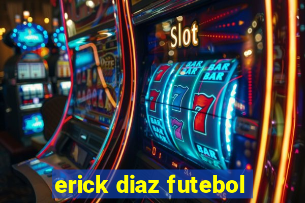 erick diaz futebol